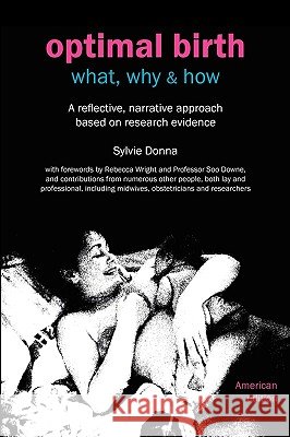 Optimal Birth: What, Why & How (American Edition, with Notes and References) Donna, Sylvie 9781906619138 Fresh Heart Publishing