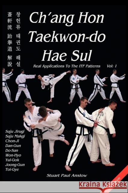 Ch'ang Hon Taekwon-do Hae Sul: Vol.1 Stuart Paul Anslow 9781906628048 Checkpoint Press