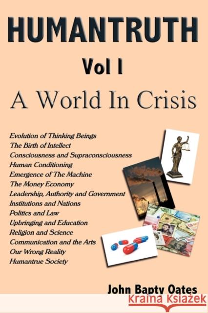 Humantruth Volume One: A World in Crisis Oates, John Bapty 9781906628260