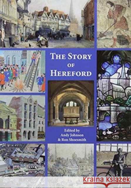The Story of Hereford Andy Johnson, Ron Shoesmith 9781906663988 Fircone Books Ltd