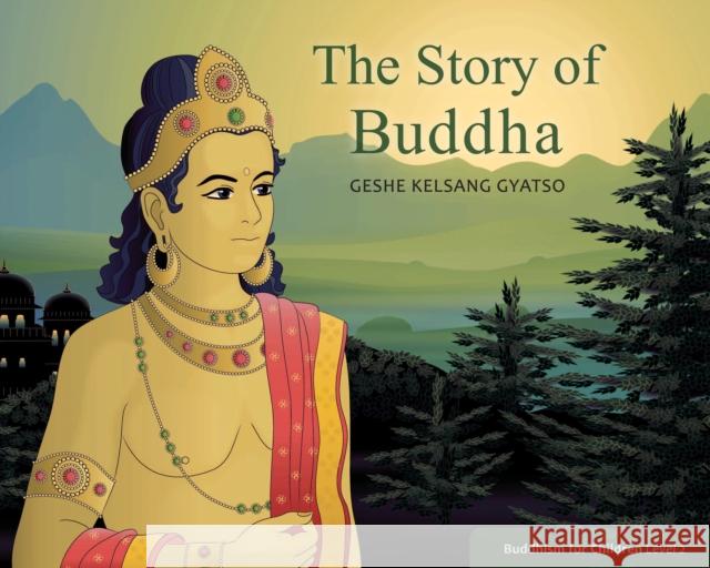 The Story of Buddha: Buddhism for Children Level 2 Geshe Kelsang Gyatso 9781906665463