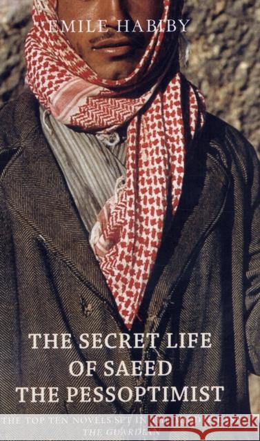 The Secret Life of Saeed the Pessoptimist Imil Habibi, Salma Jayyusi, Trevor Le Gassick 9781906697266