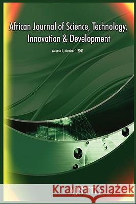 African Journal of Science, Technology, Innovation and Development (Volume 1 Number 1 2009) Mammo Muchie Angathevar Baskaran 9781906704599