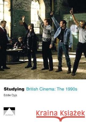 Studying British Cinema: 1990s Eddie Dyja 9781906733025 0