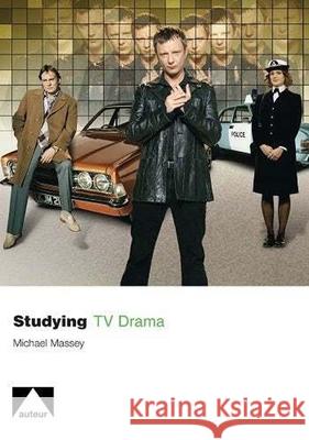 Studying TV Drama Michael Massey 9781906733056 Auteur