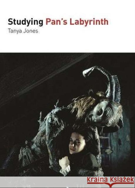 Studying Pan's Labyrinth Tanya Jones 9781906733308 Auteur