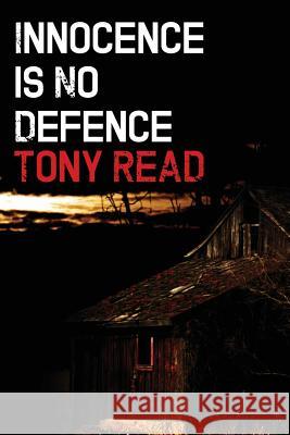 Innocence Is No Defence Tony Read 9781906755737