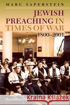 Jewish Preaching in Times of War, 1800 - 2001 Marc Saperstein 9781906764401 Littman Library of Jewish Civilization