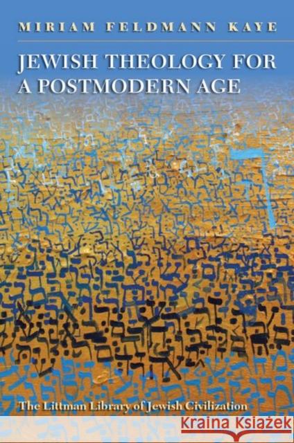 Jewish Theology for a Postmodern Age Miriam Feldman 9781906764685 Littman Library of Jewish Civilization
