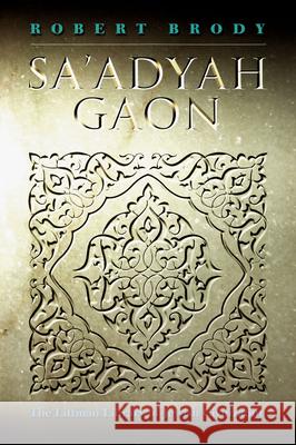 Sa'adyah Gaon Robert Brody Betsy Rosenberg 9781906764906 Littman Library of Jewish Civilization