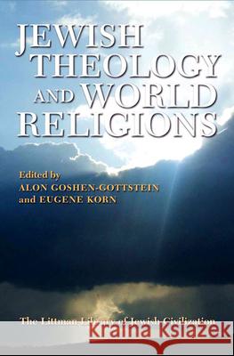 Jewish Theology and World Religions Alon Goshen-Gottstein Eugene Korn 9781906764920