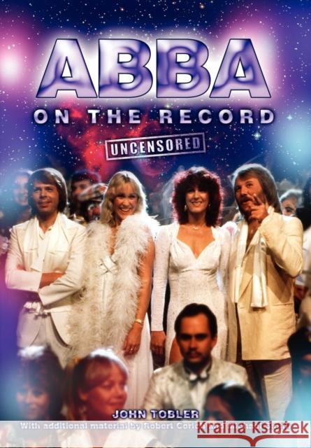 Abba on the Record Uncensored Tobler, John 9781906783594 Coda Books Ltd