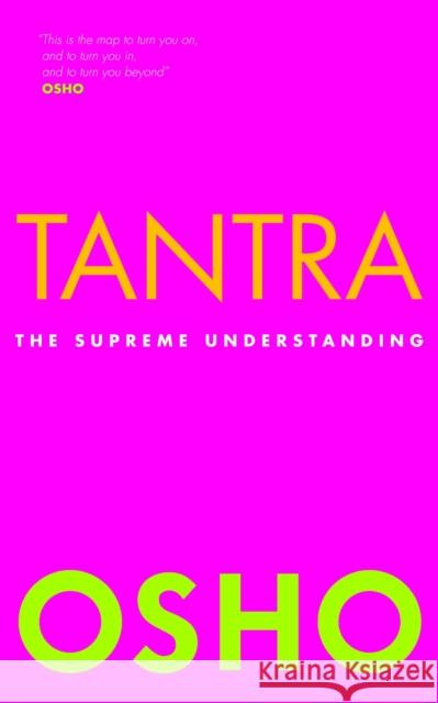 Tantra: The Supreme Understanding Osho 9781906787370 Watkins Media Limited