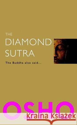The Diamond Sutra: The Buddha Also Said... Osho 9781906787561 Paul Watkins
