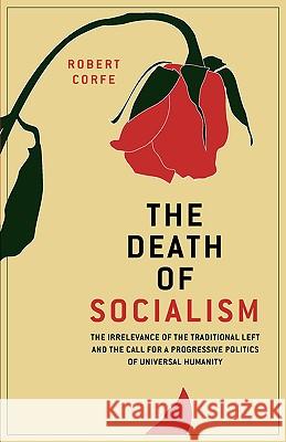 The Death of Socialism Corfe, Robert 9781906791162 ARENA BOOKS