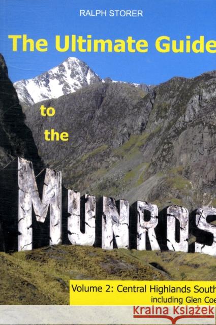 The Ultimate Guide to the Munros: Central Highlands South Ralph Storer 9781906817206