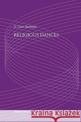 Religious Dances E Louis Backman, E Classen 9781906830021 The Noverre Press