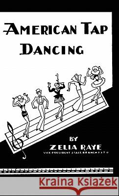 American Tap Dancing Zelia Raye 9781906830229 