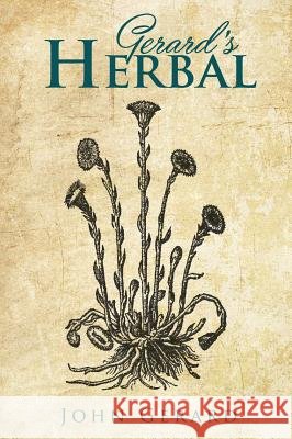 Gerard's Herball John Gerard Marcus Woodward 9781906830724