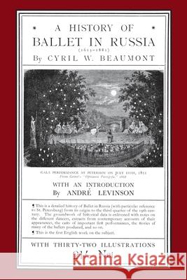 A History of Ballet in Russia (1613 - 1881) Cyril W. Beaumont 9781906830892 Noverre Press