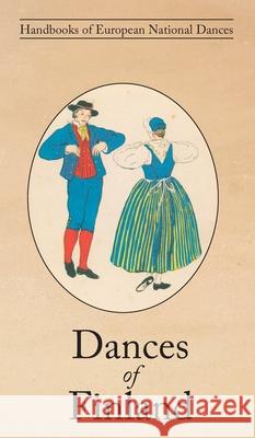 Dances of Finland Yngvar Heikel, Anni Collan 9781906830977 David Leonard