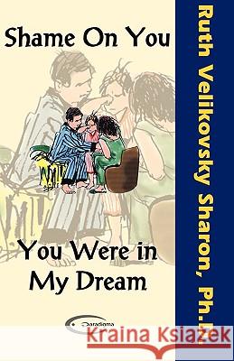 Shame on You - You Were in My Dream Ruth Velikovsky Sharon 9781906833015