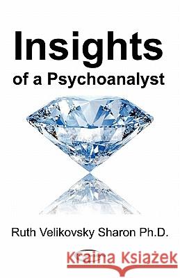 Insights of a Psychoanalyst Ruth Velikovsky Sharon 9781906833046