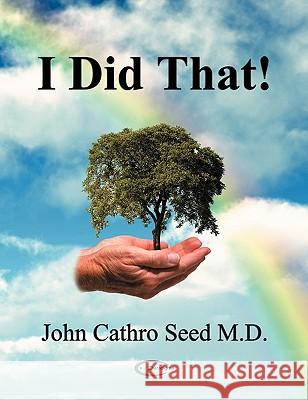 I Did That! John Cathro Seed 9781906833060 Paradigma Ltd