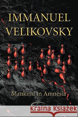 Mankind in Amnesia Immanuel Velikovsky 9781906833169 Paradigma Ltd