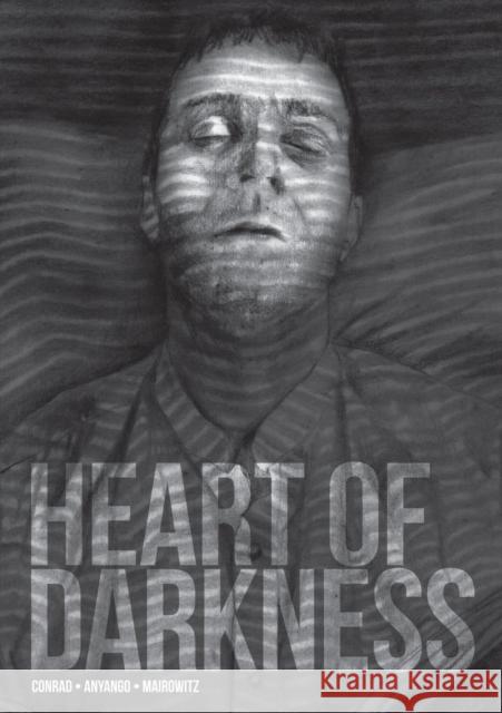 Heart of Darkness Joseph Conrad, Catherine Anyango, David Zane Mairowitz 9781906838096 SelfMadeHero