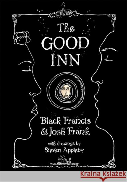 The Good Inn Black Francis, Josh Frank, Steven Appleby 9781906838867 SelfMadeHero