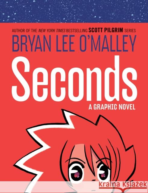 Seconds: A Graphic Novel Bryan Lee O'Malley 9781906838881 SelfMadeHero