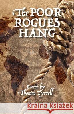 The Poor Rogues Hang Thomas Tyrrell 9781906852535 Mosaique Press