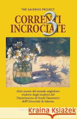 Correnti Incrociate 3: Altre poesie del mondo anglofono tradotte dagli studenti dell'Universita di Salerno: 3 Linda Barone, John Eliot 9781906852658