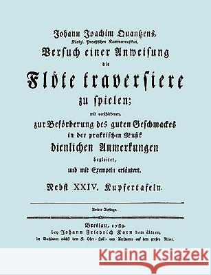 Versuch einer Anweisung die Flöte traversiere zu spielen. [Facsimile of 1789 edition.] Quantz, Johann Joachim 9781906857400 Travis and Emery Music Bookshop