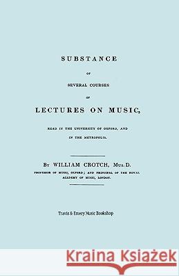 Substance of Several Courses of Lectures on Music. (Facsimile of 1831 edition). Crotch, William 9781906857707 Travis and Emery Music Bookshop