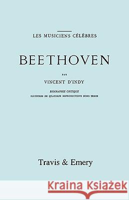 Beethoven. Biographie Critique. [Facsimile 1911]. D'Indy, Vincent 9781906857745 Travis and Emery Music Bookshop
