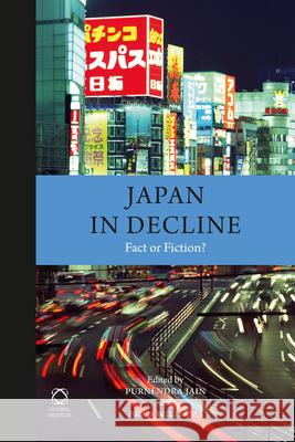 Japan in Decline: Fact or Fiction? Purnendra Jain Brad Williams 9781906876364