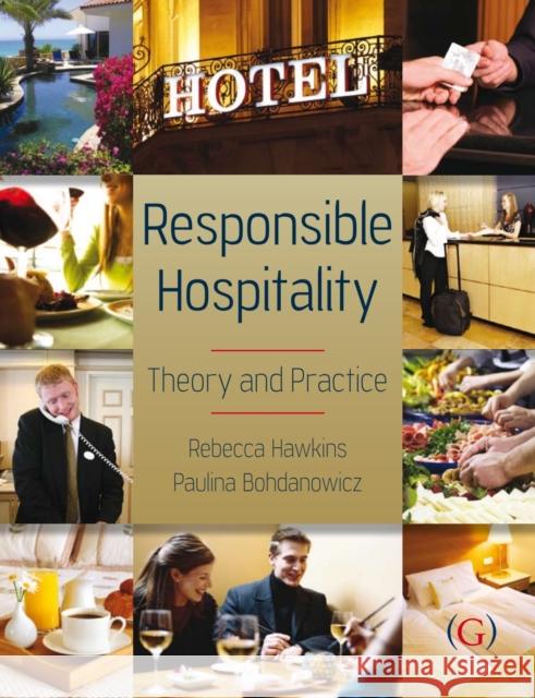 Responsible Hospitality: Theory and Practice Rebecca Hawkins Paulina Bohdanowicz  9781906884192