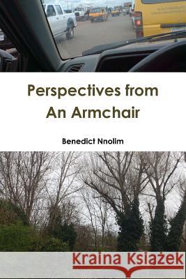 Perspectives from an Armchair Benedict Nnolim 9781906914615