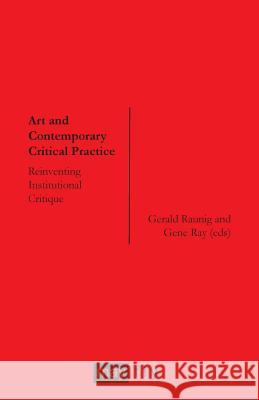 Art and Contemporary Critical Practice: Reinventing Institutional Critique Raunig, Gerald 9781906948023 MayFly