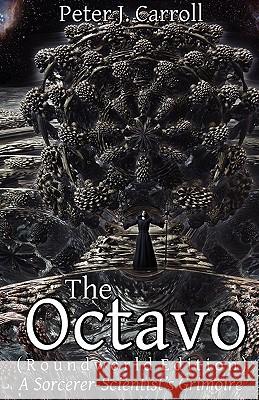 The Octavo: A Sorcerer-Scientist's Grimoire Carroll, Peter J. 9781906958176