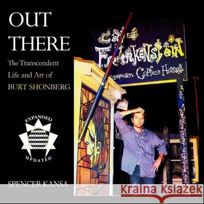Out There:: The Transcendent Life and Art of Burt Shonberg Spencer Kansa 9781906958794 Mandrake of Oxford