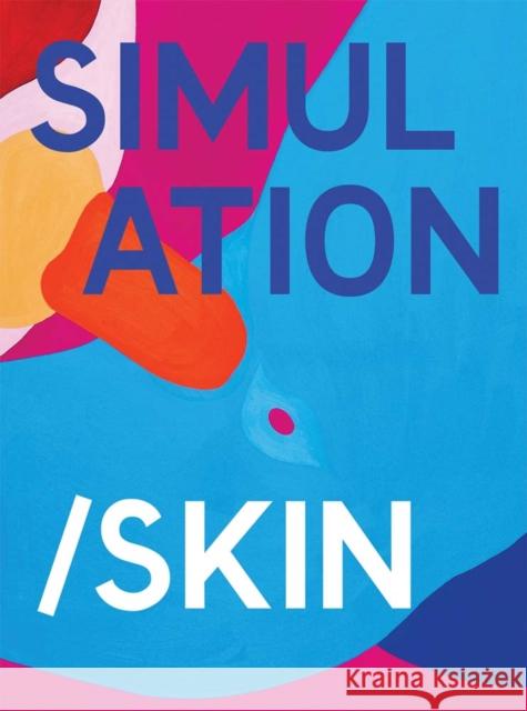 Simulation/Skin: Selected Works from the Murderme Collection Amie Corry 9781906967857