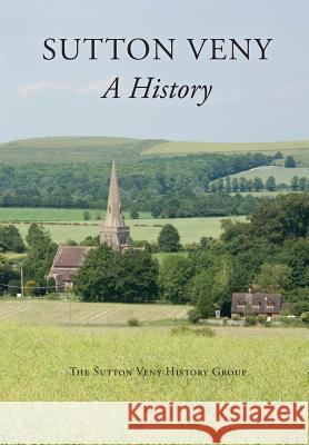 Sutton Veny: a history Sutton Veny History Group, Philip Clark 9781906978488 Hobnob Press