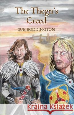 The Thegn's Creed Sue Boddington 9781906978884 Hobnob Press