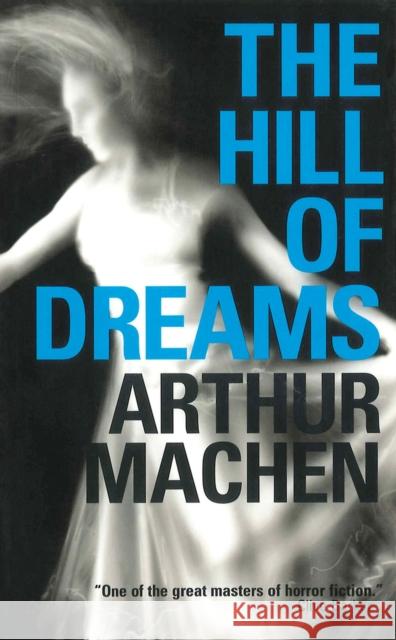 The Hill of Dreams Arthur Machen, Catherine Fisher 9781906998332 Parthian Books
