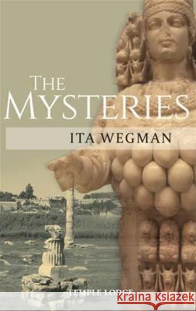 The Mysteries Ita Wegman 9781906999902 Temple Lodge Publishing