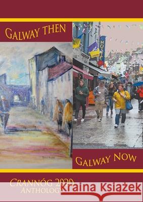 Galway then, Galway Now Contributors Various 9781907017575