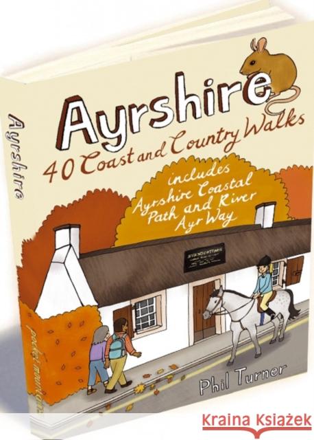 Ayrshire: 40 Coast and Country Walks Phil Turner 9781907025396 Pocket Mountains Ltd